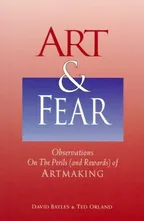 Art & Fear by David Bayles & Ted Orland